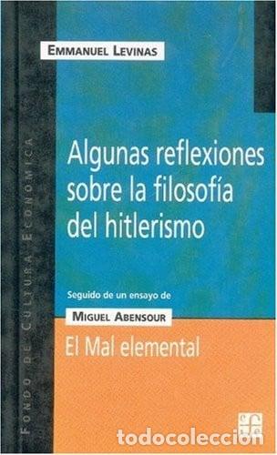 B&uuml;cher: Algunas Reflexiones Sobre la Filosofia del Hitlerismo El Mal Elemental - Emmanuel L&eacute;vinas, Miguel Ab