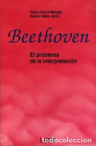 Livres: Beethoven el problema de la interpretaci&oacute;n - Heinz-Klaus Metzger