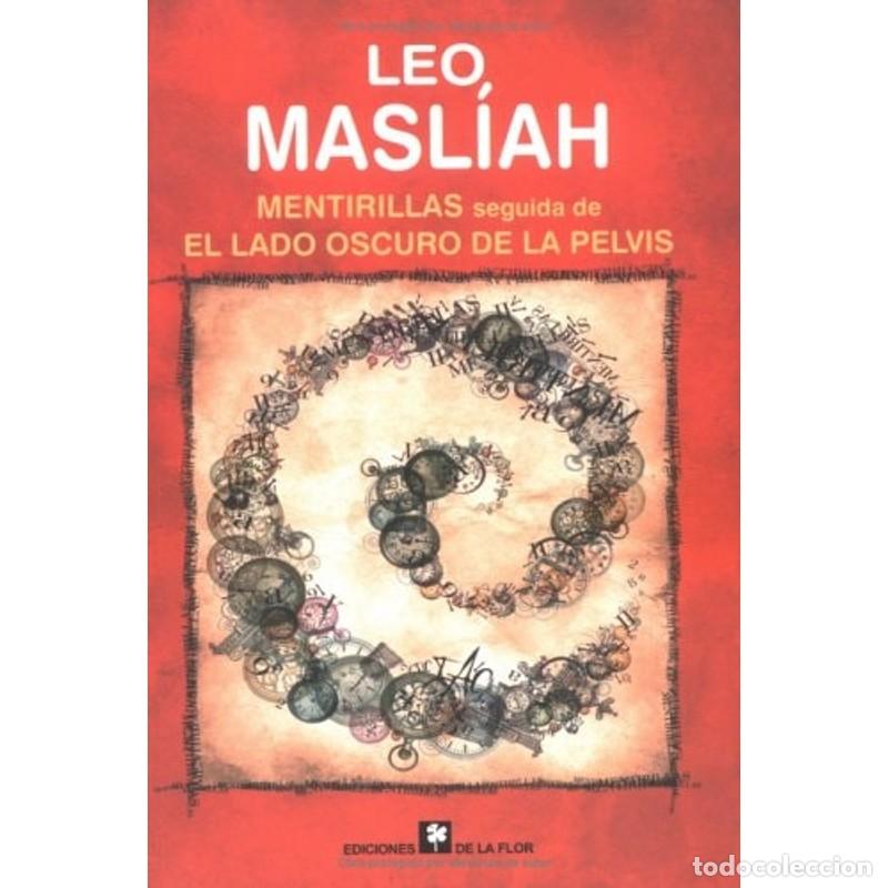 B&uuml;cher: Mentirillas seguida de El lado oscuro de la pelvis : novelas - Leo Masl&iacute;ah