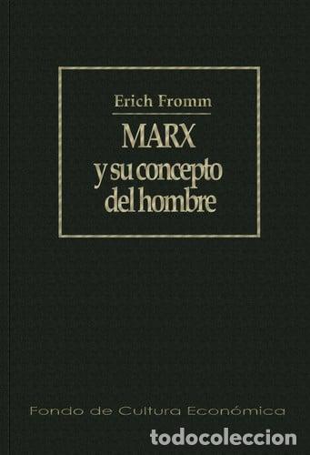 B&uuml;cher: Marx Y Su Concepto Del Hombre. Karl Marx Manuscritos Economicos-Filosoficos - Erich Fromm