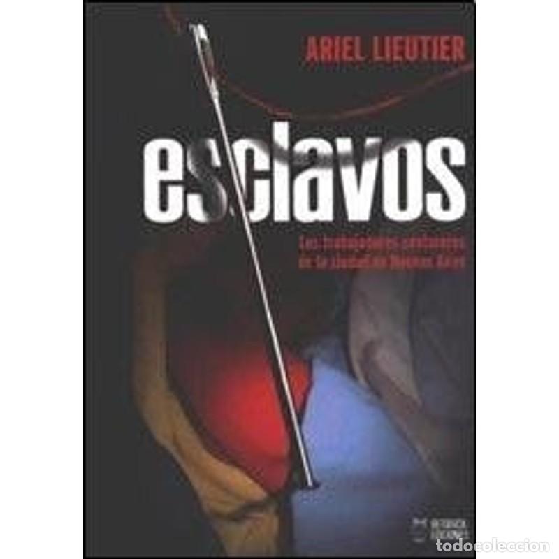 books: Esclavos los trabajadores costureros en la ciudad de Buenos - Ariel Lieutier