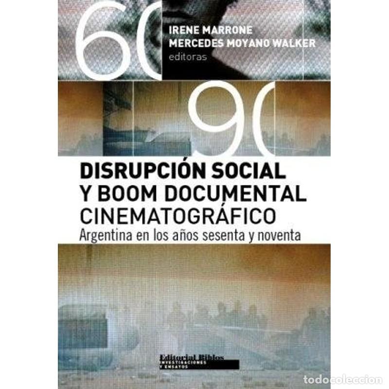 Libros: Disrupci&oacute;n social y boom documental cinematogr&aacute;fico Argentin - Irene Marrone