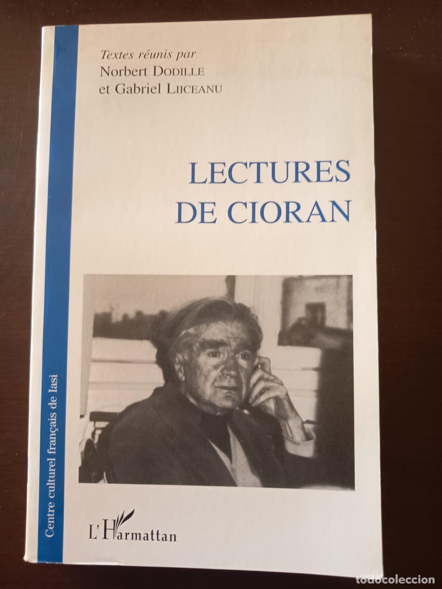books: Lectures de Cioran - Textes r&eacute;unis par Norbert Dodille et Gabriel Liiceanu