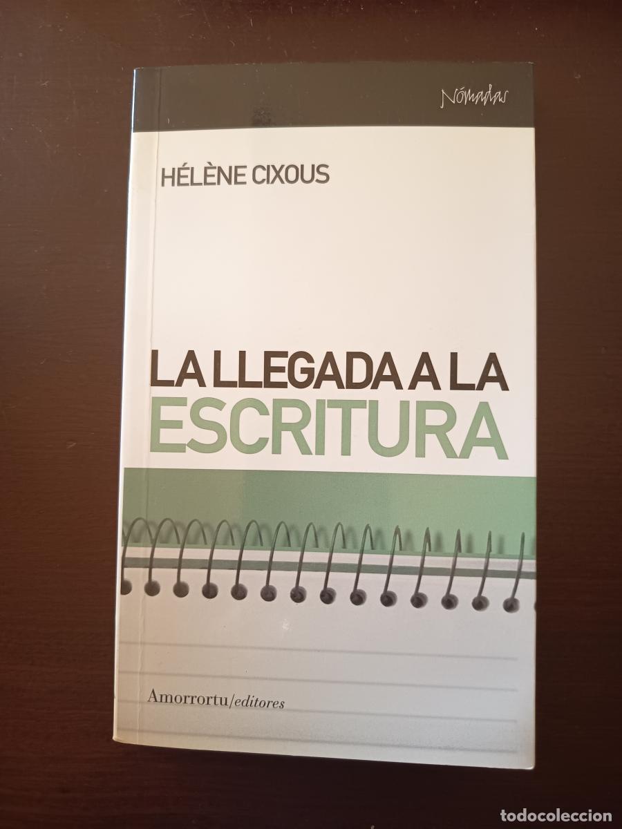 B&uuml;cher: La llegada a la escritura - H&eacute;l&egrave;ne Cixous