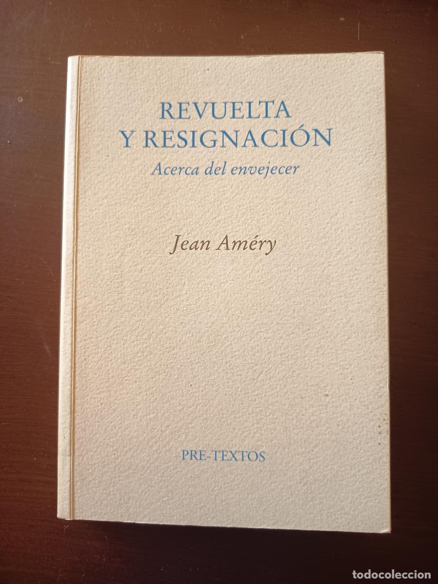 Libros: Revuelta y resignaci&oacute;n. Acerca del envejecer - Jean Am&eacute;ry