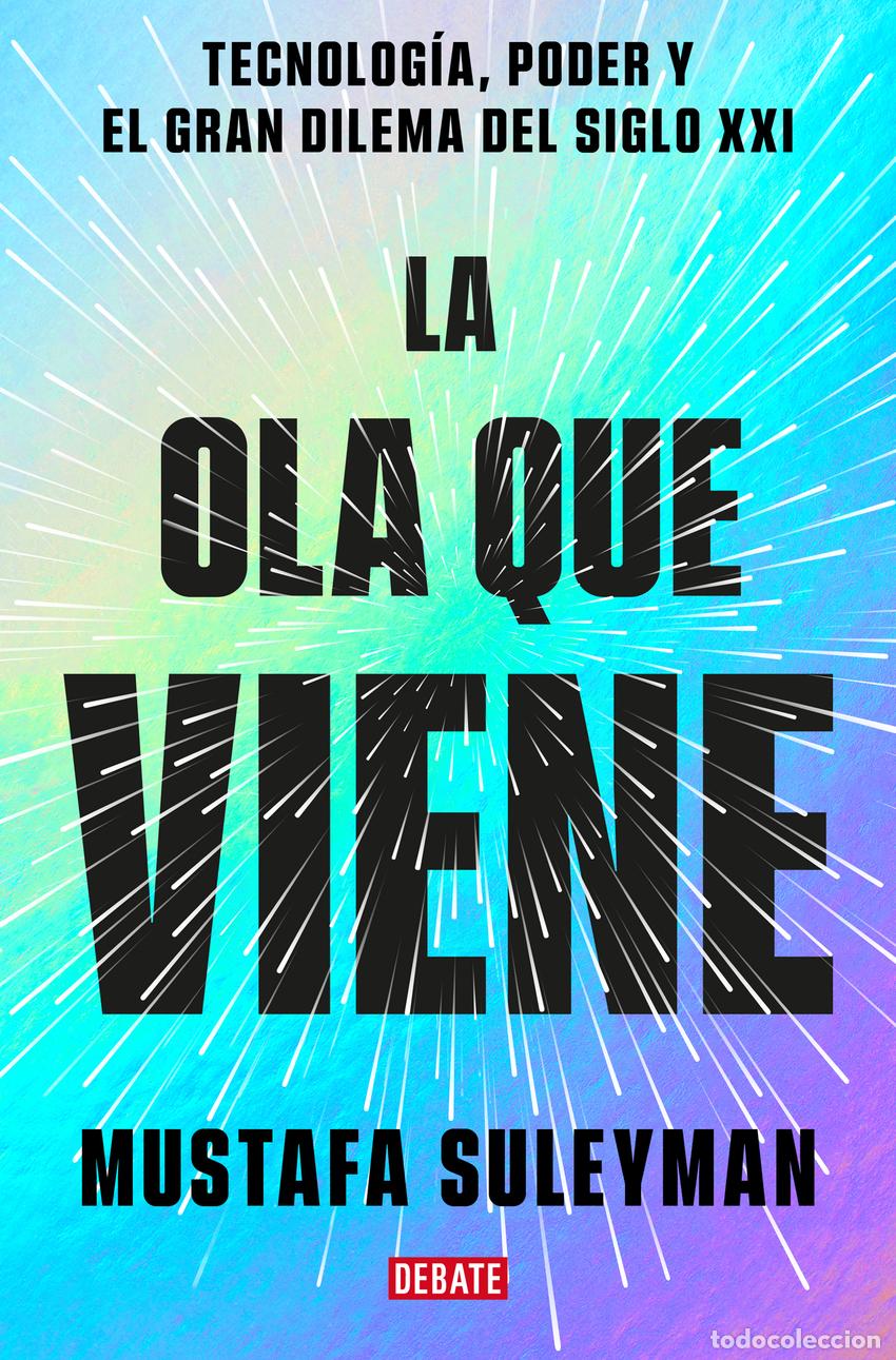 Libros: La ola que viene - Bhaskar, Michael; Suleyman, Mustafa