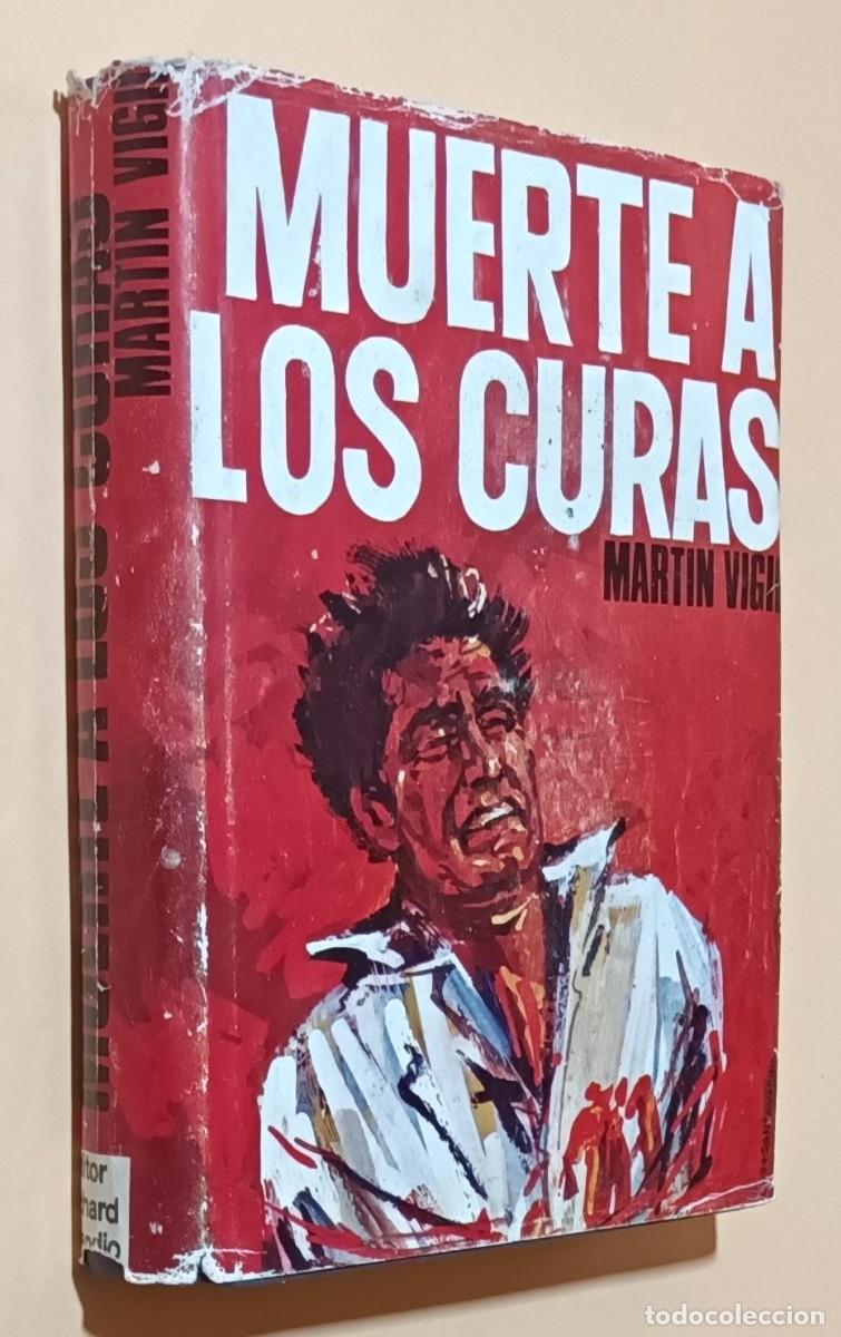 Libros: MUERTE A LOS CURAS - JOS&Eacute; LUIS MART&Iacute;N VIGIL - ED. RICHARD GRANDIO - 1968