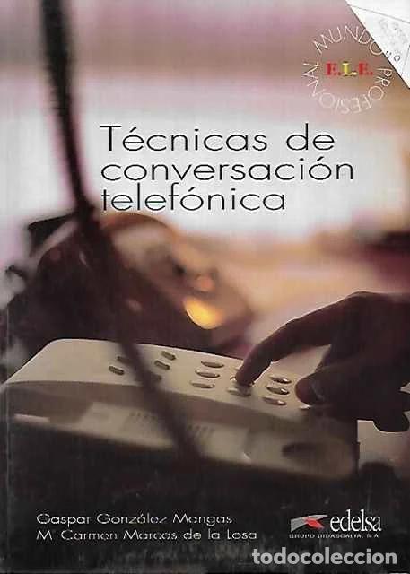Libros: T&eacute;cnicas de conversaci&oacute;n telef&oacute;nica - Carmen Marcos de la Losa et Gaspar Gonzalez Mangas