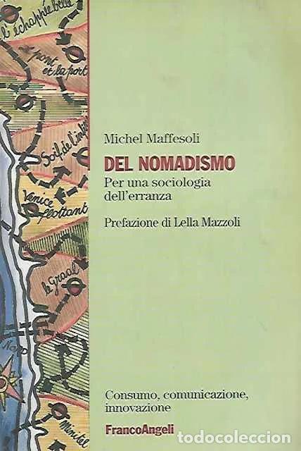 Libri di seconda mano: Del nomadismo - Per una sociologia dell&rsquo;erranza - Michel Maffesoli