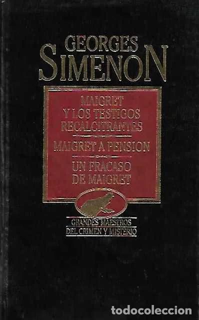 Libros: Maigret y los testigos recalcitrantes; Maigret a pension; Un fracaso de Maigret - Georges Simenon