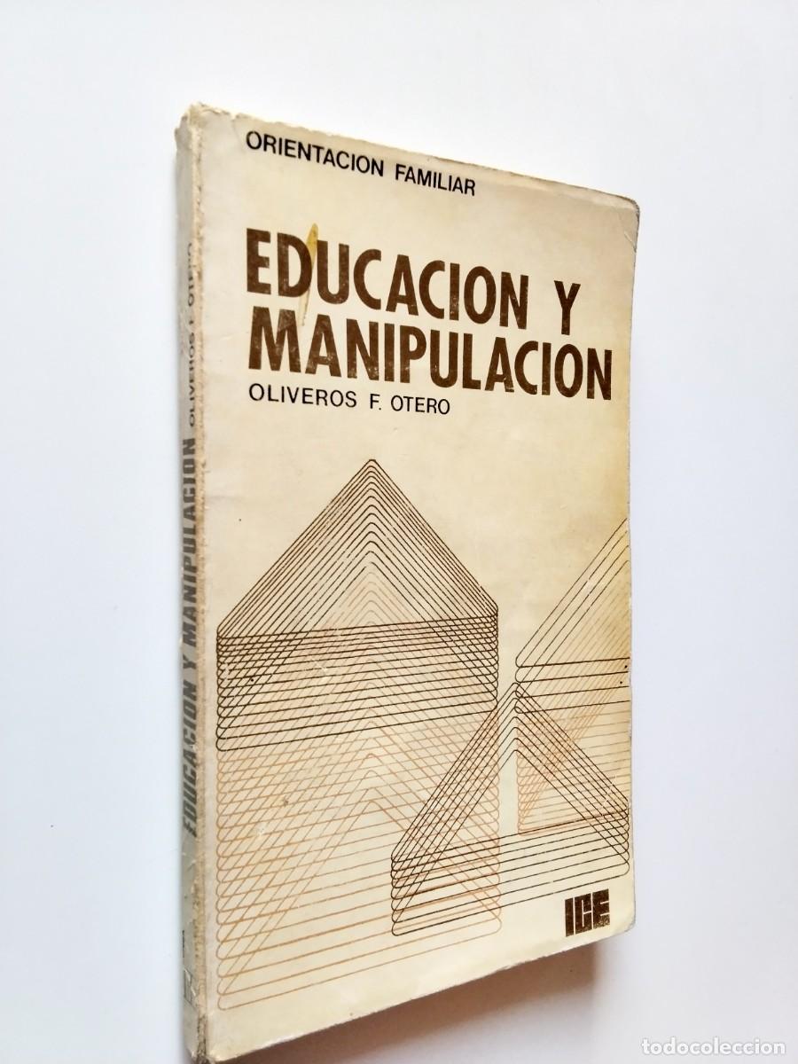 Libri di seconda mano: Oliveros F. Otero - Educaci&oacute;n y manipulaci&oacute;n
