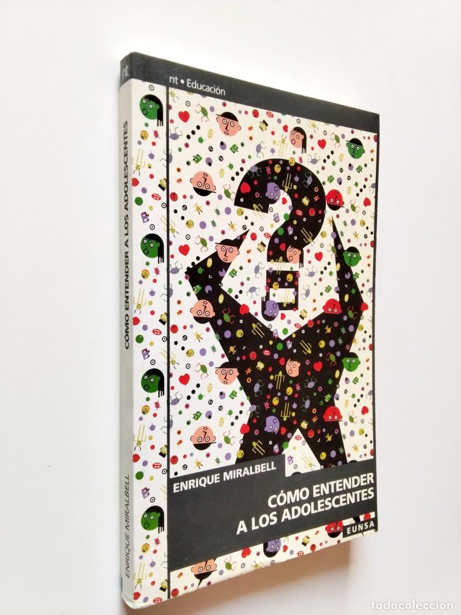 Enrique Miralbell - C&oacute;mo entender a los adolescentes
