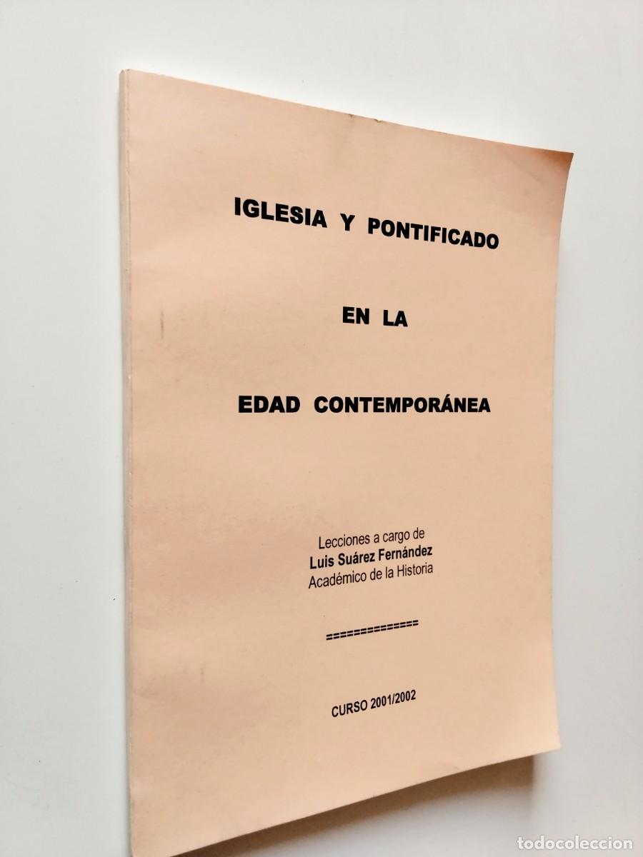 Libri di seconda mano: Luis Su&aacute;rez Fern&aacute;ndez - Iglesia y Pontificado en la Edad Contempor&aacute;nea