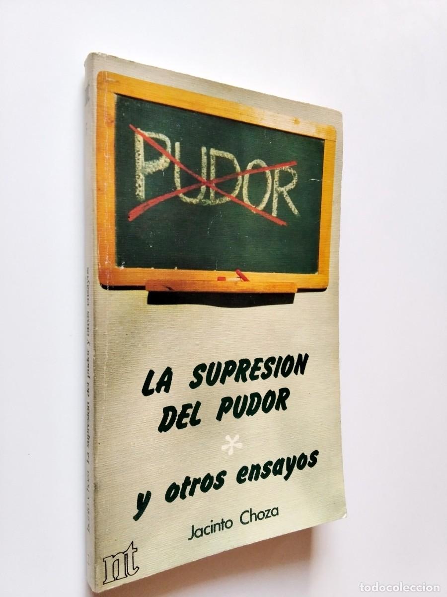 Libri di seconda mano: Jacinto Choza - La supresi&oacute;n del pudor y otros ensayos