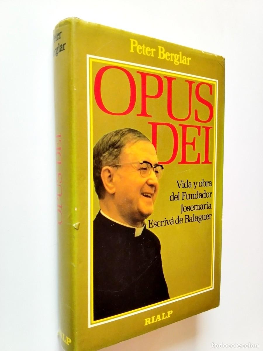 books: Peter Berglar - Opus Dei. Vida y obra del Fundador Josemar&iacute;a Escriv&aacute; de Balaguer