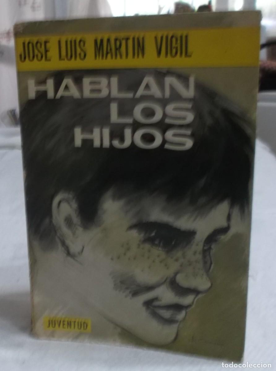 Libros: Hablan los hijos Jose Luis Martin Vigil 2&ordm; edicion 1965