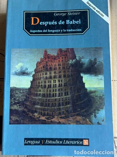 Libros: Despu&eacute;s de Babel -George Steiner-