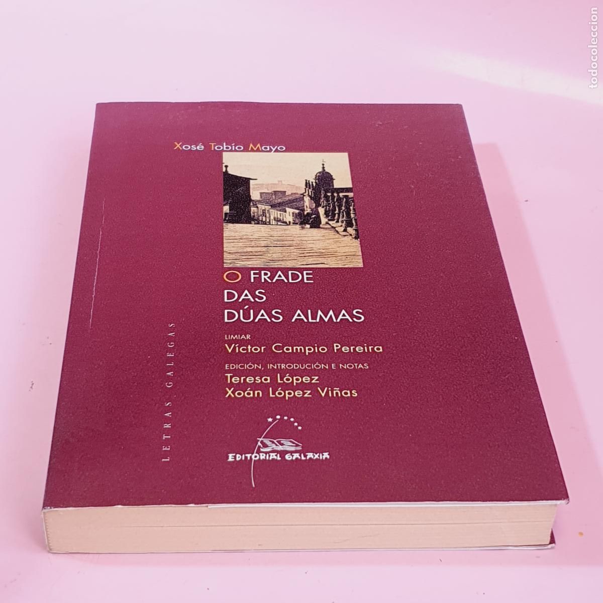 Libros: LIBRO-O FRADE DAS D&Uacute;AS ALMAS-XOS&Eacute; TOB&Iacute;O MAYO-EDITORIAL GALAXIA-LETRAS GALEGAS-VER FOTOGRAF&Iacute;AS.