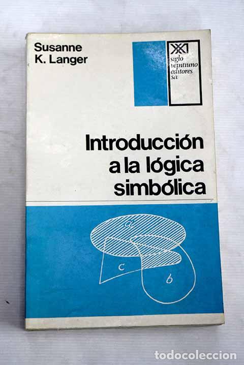 Libros: Introducci&oacute;n a la l&oacute;gica simb&oacute;lica.- Langer, Susanne K.