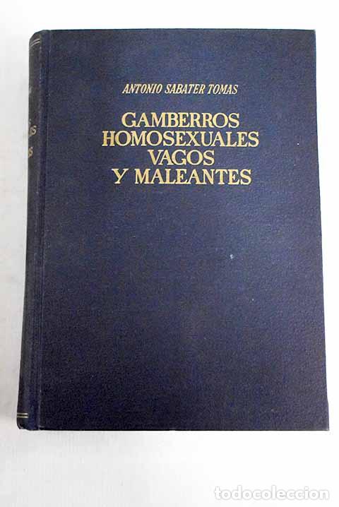 Libros: Gamberros, homosexuales, vagos y maleantes: (estudio juridic&oacute;-sociol&oacute;gico).- Sabater, Antonio