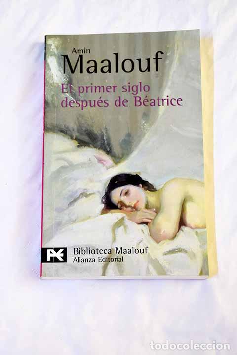 Libros: El primer siglo despu&eacute;s de B&eacute;atrice.- Maalouf, Amin
