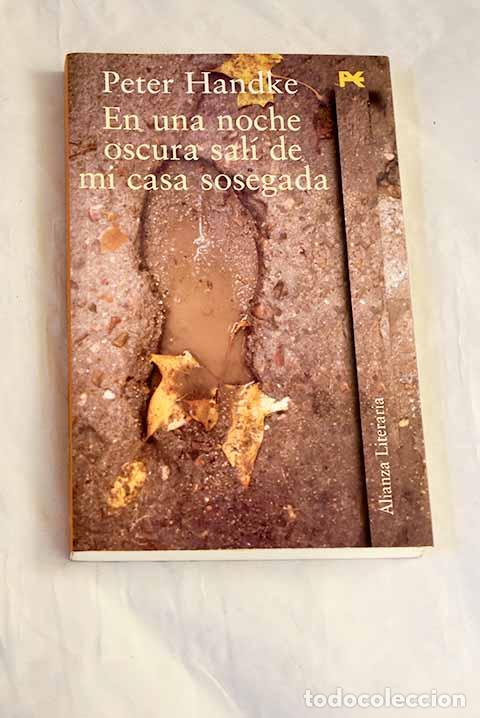 Libros: En una noche oscura sal&iacute; de mi casa sosegada.- Handke, Peter