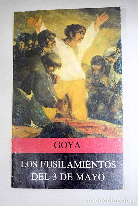 Libros: Los fusilamientos del 3 de mayo de Goya.- Tungel, Richard