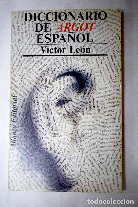 Libros: Diccionario de argot espa&ntilde;ol y lenguaje popular.- Leon, Victor