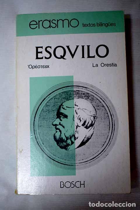 Libros: La Orestia: Esquilo: Bosch..- Esquilo