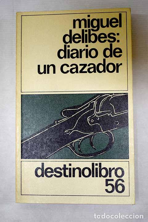 Libros: Diario de un cazador.- Delibes, Miguel