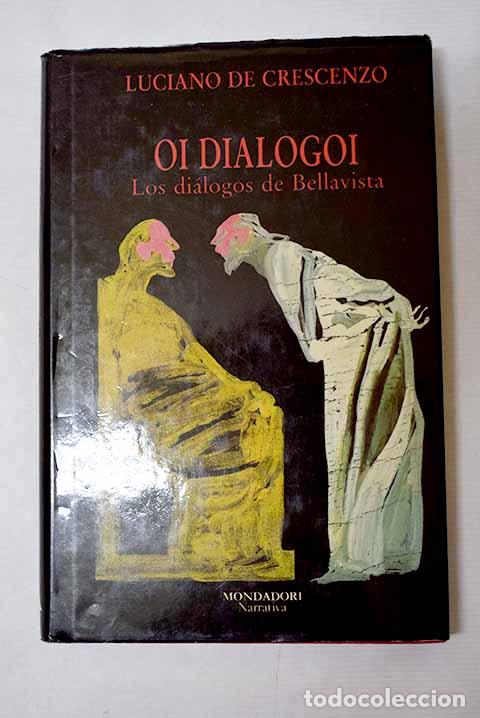 B&uuml;cher: Oi Dialogoi: Los di&aacute;logos de Bellavista.- De Crescenzo, Luciano