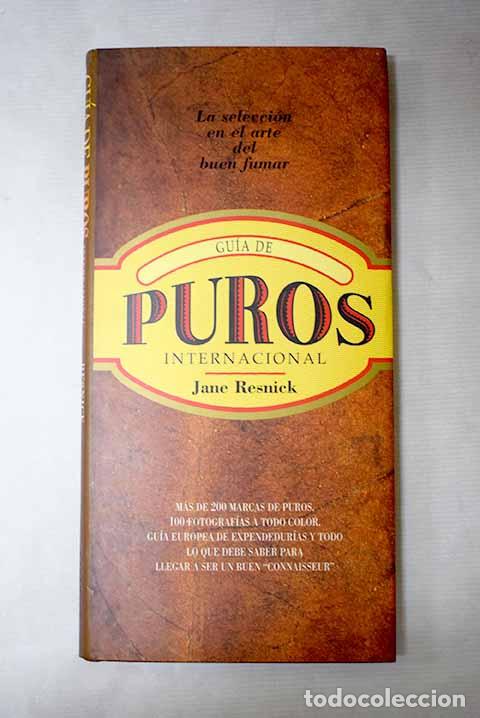 Libri di seconda mano: Gu&iacute;a de puros: internacional : la selecci&oacute;n en el arte del buen fumar.- Resnick, Jane