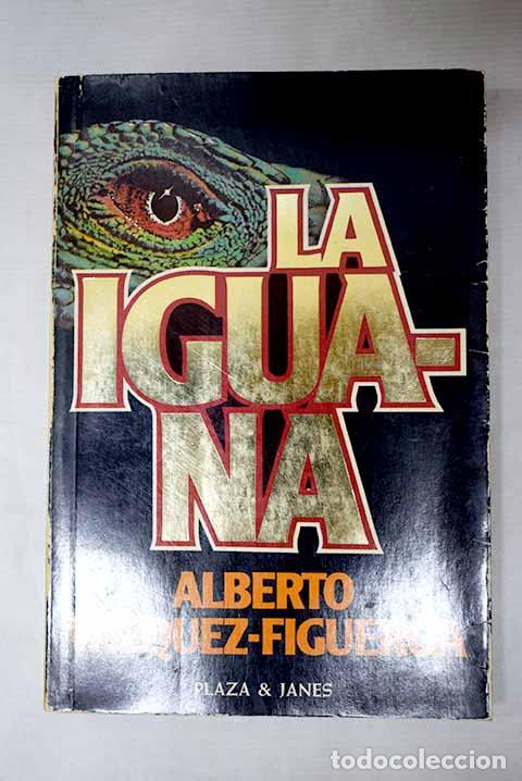 Libros: La iguana: V&aacute;zquez-Figueroa, Alberto.- V&aacute;zquez-Figueroa, Alberto