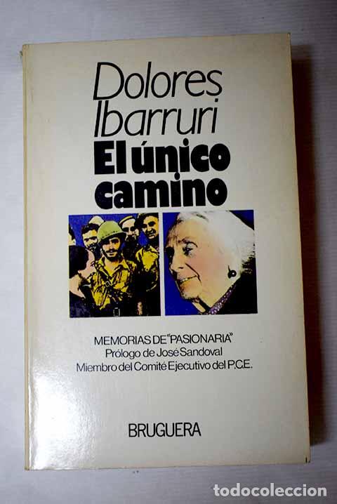Libros: El &uacute;nico camino: Ib&aacute;rruri, Dolores.- Ib&aacute;rruri, Dolores