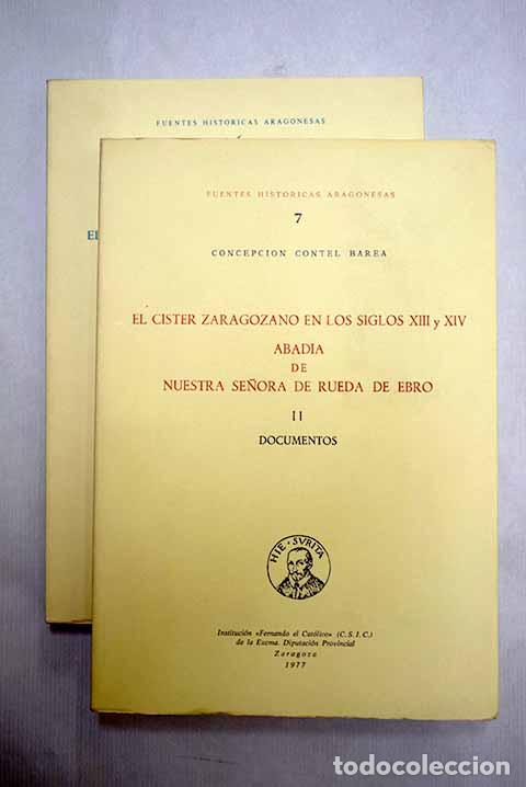 Livres: El Cister Zaragozano en los siglos XIII y XIV : Abad&iacute;a de Nuestra Se&ntilde;ora de Rueda de Ebro