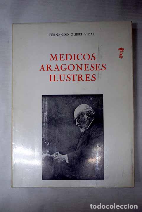 Libri di seconda mano: M&eacute;dicos aragoneses ilustres.- Zubiri Vidal, Fernando