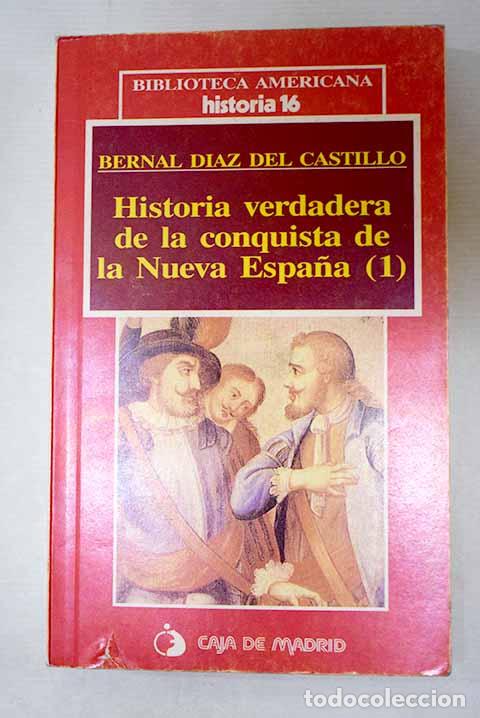 Libros: Historia verdadera de la conquista de la Nueva Espa&ntilde;a, tomo I.- D&iacute;az del Castillo, Bernal