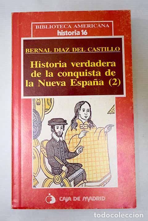 Libros: Historia verdadera de la conquista de la Nueva Espa&ntilde;a, tomo II.- D&iacute;az del Castillo, Bernal