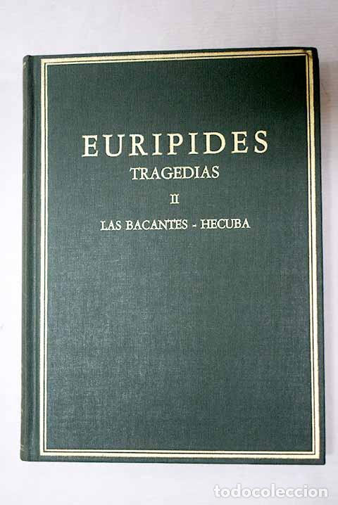 Libros: Las bacantes ; H&eacute;cuba.- Eur&iacute;pides