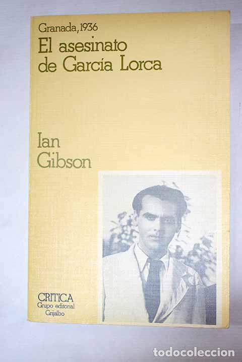 Libros: Granada en 1936 y el asesinato de Federico Garc&iacute;a Lorca.- Gibson, Ian