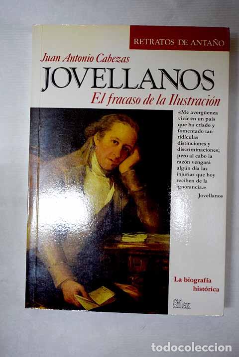 books: Jovellanos: el fracaso de la Ilustraci&oacute;n.- Cabezas, Juan Antonio