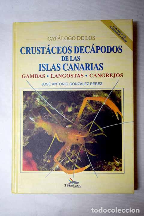 books: Cat&aacute;logo de los crust&aacute;ceos dec&aacute;podos de las Islas Canarias: gambas, langostas, cangrejos