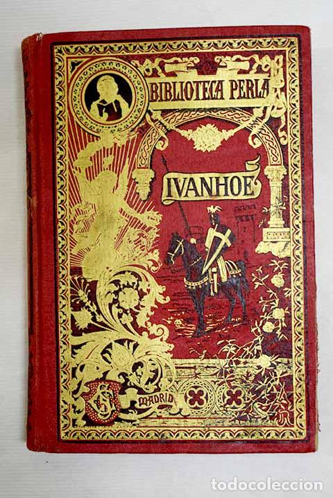 Livres: Ivanhoe: novela hist&oacute;rica.- Scott, Walter
