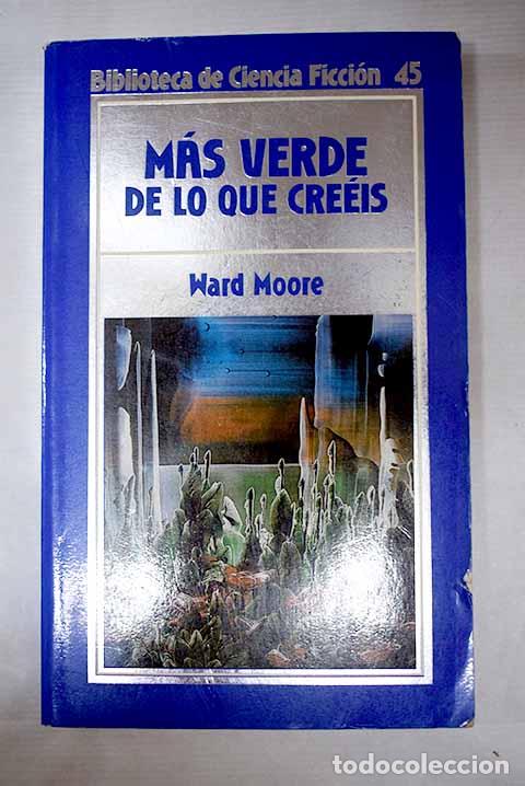 Livres: M&aacute;s verde de lo que cre&eacute;is.- Moore, Ward