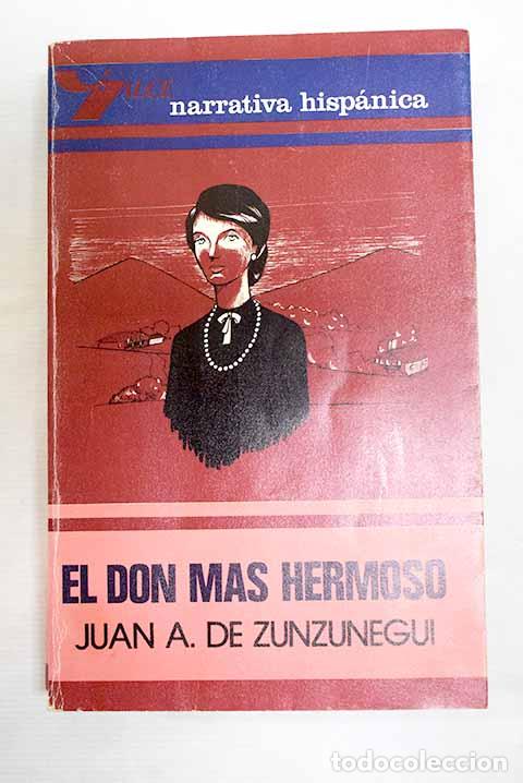 Livres: El don m&aacute;s hermoso: Zunzunegui, Juan Antonio de.- Zunzunegui, Juan Antonio de