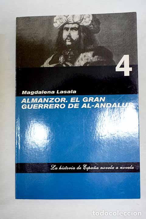 Livres: Almanzor: el gran guerrero de al-Andalus.- Lasala, Magdalena