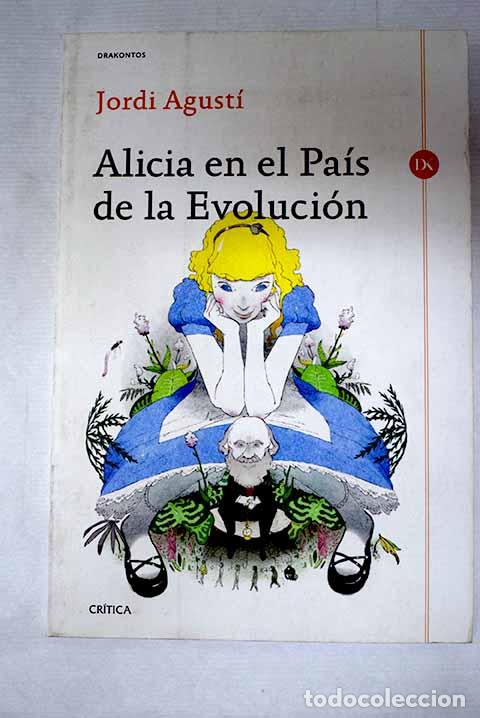 books: Alicia en el pa&iacute;s de la evoluci&oacute;n.- Agust&iacute;, Jordi