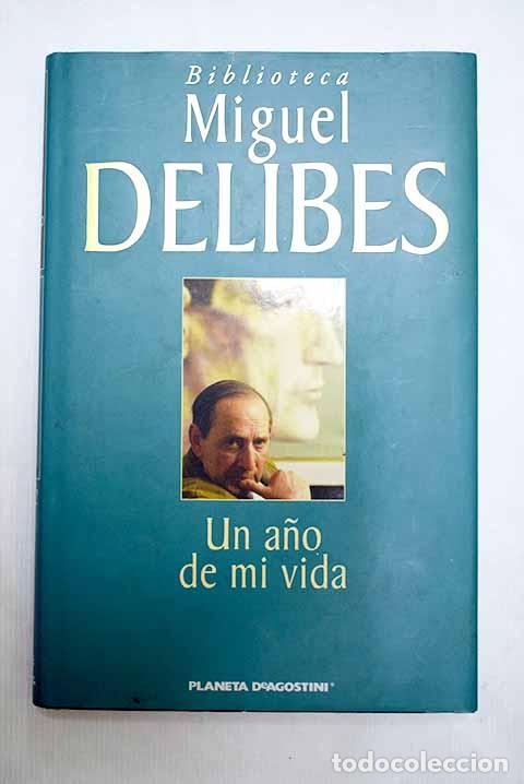 books: Un a&ntilde;o de mi vida: Delibes, Miguel.- Delibes, Miguel
