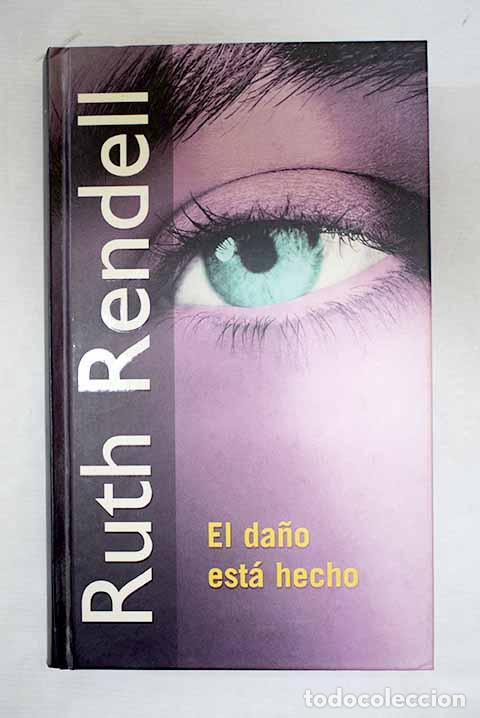 books: El da&ntilde;o est&aacute; hecho: Rendell, Ruth.- Rendell, Ruth