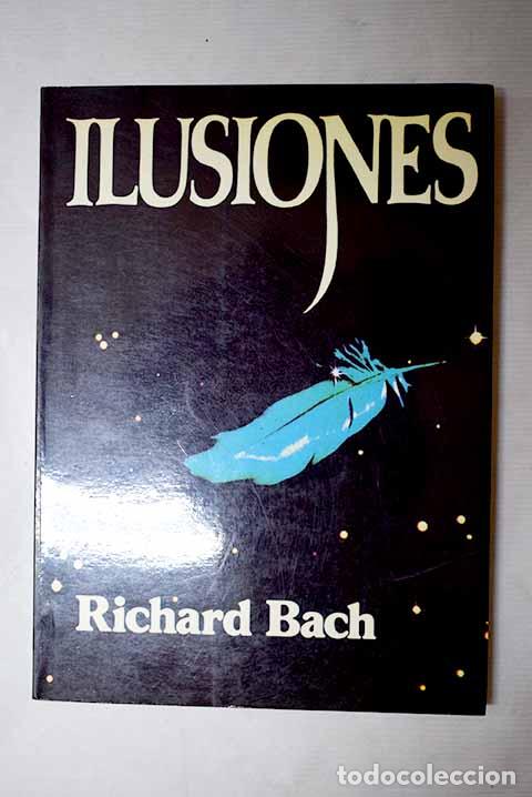 Libros: Ilusiones: Bach, Richard.- Bach, Richard - Foto 1